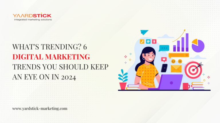 6 Digital Marketing Trends You Should Keep an Eye on in 2024